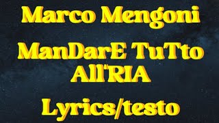 Marco Mengoni - ManDarE TuTto All'aRIA (Lyrics/testo)