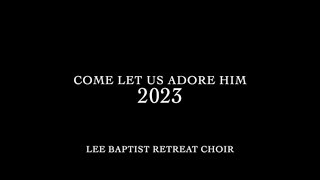 Lee Baptist Retreat Choir Christmas 2023