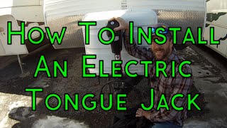 How To Install An Electric Tongue Jack On A Travel Trailer - Lippert 3500LB Power Tongue Jack