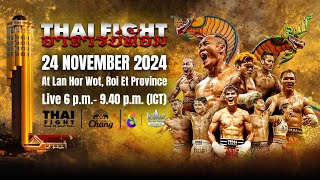 [🔴 LIVE] THAI FIGHT Ajarn Tom | 24 November 2024