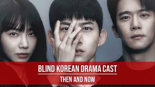 BLIND Korean Drama Cast - Then and Now