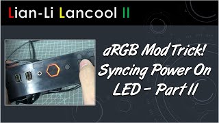 Lian Li Lancool II - Power On LED Mod Part II