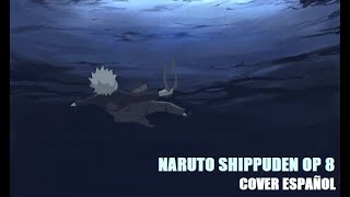 Naruto Shippuden OP 8 - Diver (Cover Español)