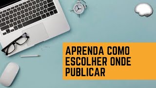 Como escolher PERIÓDICOS para seus ARTIGOS CIENTÍFICOS usando o QUALIS | Tutorial PASSO a PASSO