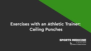 Exercises with an Athletic Trainer: Ceiling Punches