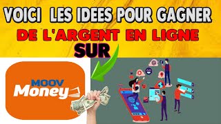 Gagnez de l'argent en ligne en Afrique et retirez vos fonds avec Moov Money