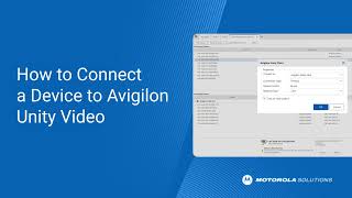 How to Connect a Device to Avigilon Unity Video