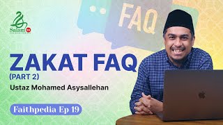 [MALAY] Zakat FAQ Part 2 | Faithpedia Ep 19 | Ustaz Mohamed Asysallehan