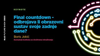 BFS 2023 Keynote - Final countdown - odbrojava li obrazovni sustav svoje zadnje dane?