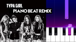 BLACKPINK - Typa Girl  | Piano beat remix Tutorial