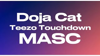 Doja Cat - MASC ft. Teezo Touchdown (Lyrics)