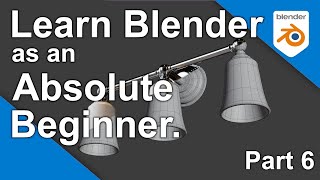 Introduction to Blender for Absolute Beginners: Part 6