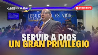 SERVIR a Dios, un gran PRIVILEGIO | Pastor Jhon  Sánchez | Prédica Cristiana