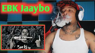 EBK JaayBo "MIND OF A MAD MAN" REACTION