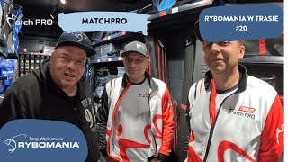 #20 Rybomania w Trasie - Nowości sprzętowe od MatchPro