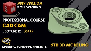 SolidWorks Tutorial | Beginners to Advance 12|Lean your Design & Manufacturing | Manufacturing.pk