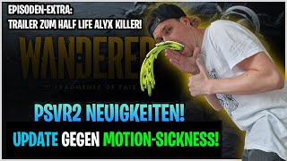 PSVR2 NEWS | Half-Life Alyx KILLER 2024 und WENIGER Motion-Sickness!