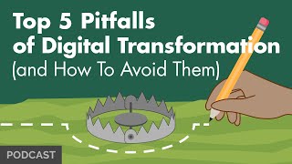 Top 5 Pitfalls of Digital Transformation (and How to Avoid Them)