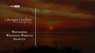 Liturgia Godzin | Nieszpory | Wspomnienie wszystkich wiernych zmarłych