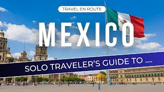 Solo Traveler's Guide to Mexico #SoloTravel #MexicoAdventure