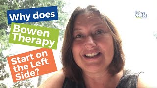 Why does Bowen Therapy start on the left side of the body?