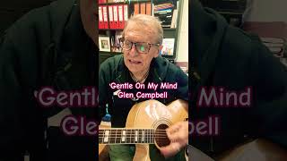 "Gentle On My Mind" by Glen Campbell #acousticunplugged #coversong #unplugged #acoustic #guitar