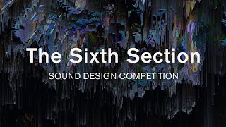 The Sixth Section: Sound design competition