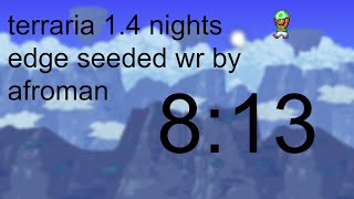 Terraria 1.4 Speedrun | Nights Edge Seeded Former WR 8:13 [i got a 7:38 now]