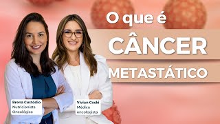 O que é câncer metastático