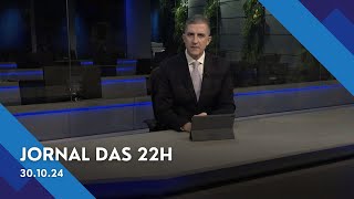 Jornal das 22 | Quarta-feira (30/out/2024)