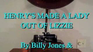 Henry's Made A Lady Out Of Lizzie by Billy Jones & Ernest Hare (1928)