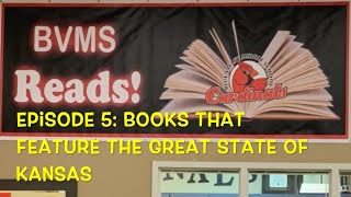 BVMS Reads! Episode 5 Books that feature Kansas