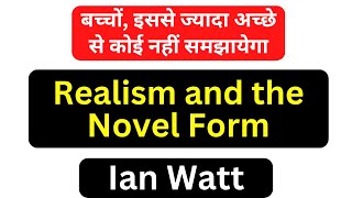 Realism and the Novel Form by Ian Watt Essay Summary in Hindi English Literary Movements 2 MA Sem 2