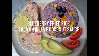 BLUEBERRY FRIED RICE,  SALMON IN LIME COCONUT SAUCE 👩‍🍳😋