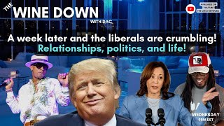 A week later and liberals are crumbling! Relationships, politics, life...