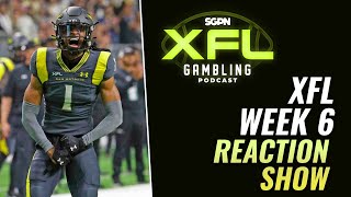 XFL Week 6 Reaction Show | The XFL Gambling Podcast #XFL #CFL #NFL #CollegeFootball #USFL #ELF #FCF