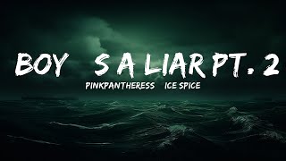 PinkPantheress & Ice Spice - Boy’s a liar Pt. 2 (Lyrics)  | 25 Min