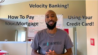 How To Pay Your Mortgage Using Your Credit Card Part 1 (Velocity Banking)