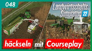 LS22 | 048 - Ellerbach | Mais häckseln mit Courseplay | gameplay german deutsch