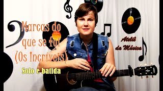 (Pedido de assinantes) Marcas do que se foi (Os incríveis) - Introdução e batida para violão