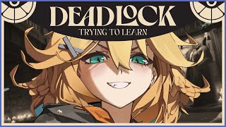 【LEARNING DEADLOCK】my first moba....【Dokibird】