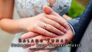 BALANG TUNANG • SUMARDI - BUDI BORNEO MUSIC