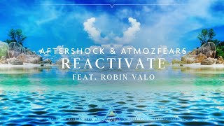 Aftershock & Atmozfears - Reactivate (feat. Robin Valo) [Official Videoclip]