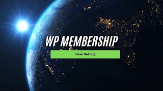 Wp Membership user settings Tutorial