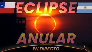 🔴 ECLIPSE SOLAR ANULAR en Chile y Argentina • Eclipse de Sol 2024 ☀️🌒 | EN VIVO