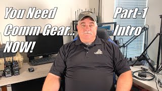 You Need Comm Gear...NOW! - Part 1: Series introduction