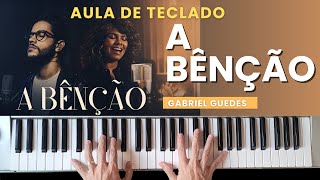 AULA DE TECLADO - A BÊNÇÃO (Gabriel Guedes) - VIDEO AULA COM CIFRA NA DESCRIÇÃO