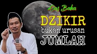 Gus Baha || Dzikir bukan urusan jumlah