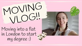 Moving vlog! Moving into a flat in London to start my degree at LSC, & I introduce my new flatmate!