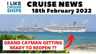 CRUISE NEWS 18th February 2022 - Grand Cayman Reopening to Cruise Ships